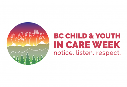 BC Child and Youth in Care Week, Notice Listen Respect